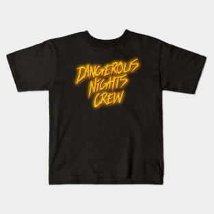 Dangerous Nights Crew Kids T-Shirt